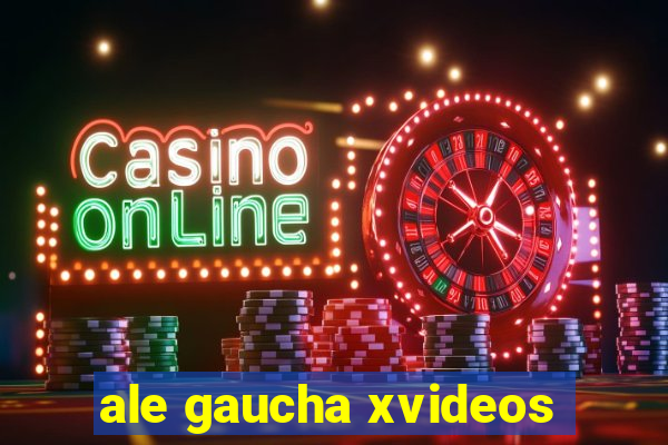 ale gaucha xvideos